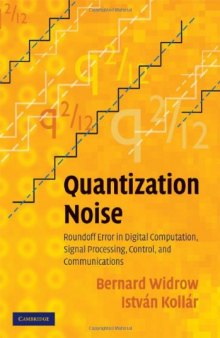 Quantization Noise: Roundoff Error in Digital Computation, Signal Processing, Control, and Communications