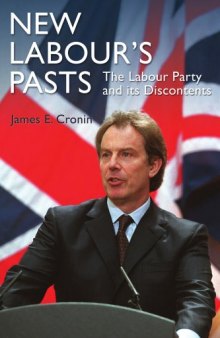 New Labour's Pasts: The Labour Party and Its Discontents  