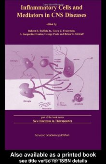 Inflammatory Cells and Mediators in CNS Diseases (New Horizons in Therapeutics , Vol 2)
