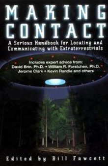 Making Contact - A Serious Handbook For Locating And Communicating With Extraterrestrials