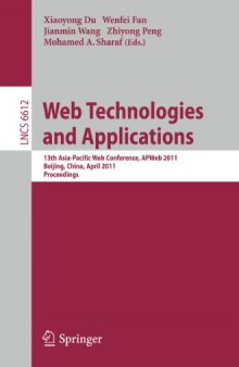 Web Technologies and Applications: 13th Asia-Pacific Web Conference, APWeb 2011, Beijing, China, April 18-20, 2011. Proceedings