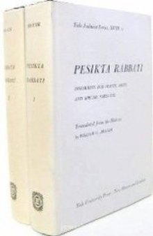 Pesikta Rabbati: Homiletical Discourses for Festal Days and Special Sabbaths 1 & 2