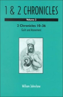 1 and 2 Chronicles: Volume 2: 2 Chronicles 10-36: Guilt and Atonement