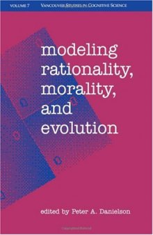 Modeling, Rationality, Morality, and Evolution (Vancouver Studies in Cognitive Science, vol. 7)
