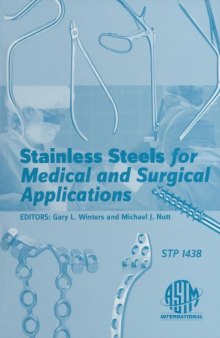 Stainless Steels for Medical and Surgical Applications (ASTM Special Technical Publication, 1438)