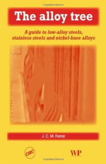 The Alloy Tree. A Guide to Low-Alloy Steels, Stainless Steels and Nickel-base Alloys