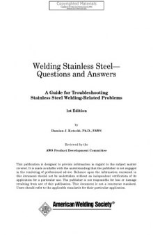 Welding stainless steel-- questions and answers : a guide for troubleshooting stainless steel welding-related problems