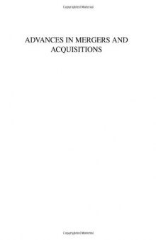 Advances in Mergers and Acquisitions, Volume 4 (Advances in Mergers and Acquisitions) (Advances in Mergers and Acquisitions)