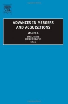 Advances in Mergers and Acquisitions, Volume 6 (Advances in Mergers and Acquisitions)