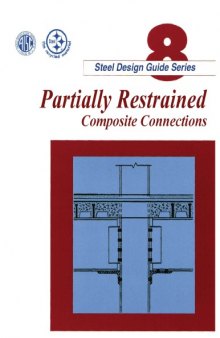 Design Guide 8: Partially Restrained Composite Connections (1996)