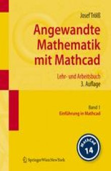 Angewandte Mathematik mit Mathcad Lehr- und Arbeitsbuch: Band 1 Einfuhrung in Mathcad