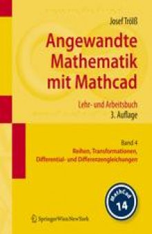 Angewandte Mathematik mit Mathcad Lehr- und Arbeitsbuch: Band 4: Reihen, Transformationen, Differential- und Differenzengleichungen