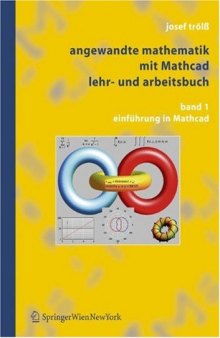 Angewandte Mathematik mit Mathcad, Band 1. Einfuehrung in Mathcad