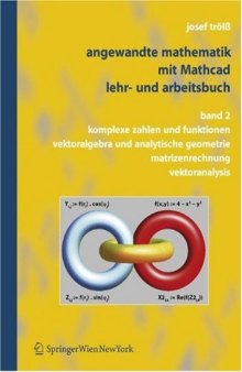 Angewandte Mathematik mit Mathcad, Lehr- und Arbeitsbuch: Band 2: Komplexe Zahlen und Funktionen, Vektoralgebra und Analytische Geometrie, Matrizenrechnung, Vektoranalysis  (v. 2)