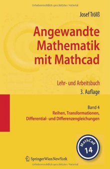 Angewandte Mathematik mit Mathcad. Lehr- und Arbeitsbuch: Band 4: Reihen, Transformationen, Differential- und Differenzengleichungen, 3. Auflage  