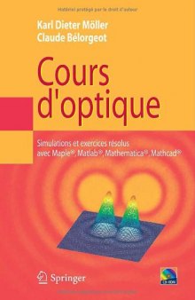 Cours d'optique : Simulations et exercices resolus avec Maple®, Matlab®, Mathematica®, Mathcad®