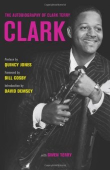 Clark: The Autobiography of Clark Terry (George Gund Foundation Imprint in African American Studies)  