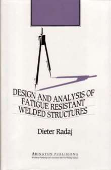 Design and Analysis of Fatigue Resistant Welded Structures  