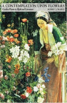 A Contemplation upon Flowers: Garden Plants in Myth and Literature