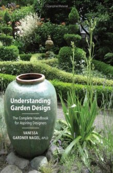 Understanding garden design: the complete handbook for aspiring designers