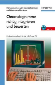 Chromatogramme richtig integrieren und bewerten: Ein Praxishandbuch für die HPLC und GC
