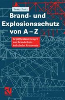 Brand- und Explosionsschutz von A-Z: Begriffserläuterungen und brandschutztechnische Kennwerte