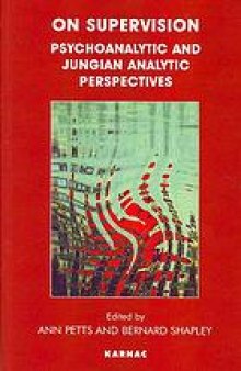 On supervision : psychoanalytic and Jungian analytic perspectives