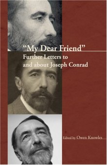 ''My Dear Friend'': Further Letters to and about Joseph Conrad. 