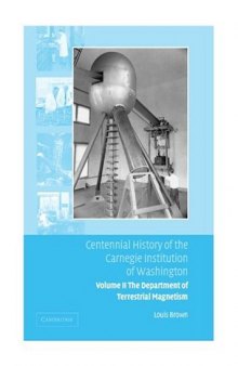 Centennial History of the Carnegie Institution of Washington: Volume 2, The Department of Terrestrial Magnetism (Centennial History of the Carnegie Institution of Washington)