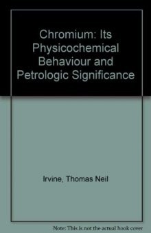 Chromium: its Physicochemical Behavior and Petrologic Significance. Papers from a Carnegie Institution of Washington Conference, Geophysical Laboratory