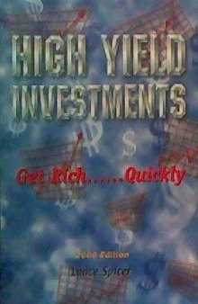 High yield investments : get rich