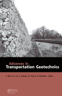 Advances in Transportation Geotechnics: Proceedings of the International Conference held in Nottingham, UK, 25-27 August 2008