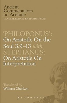 'Philoponus' on Aristotle on the soul 3.9-13. with Stephanus on Aristotle on interpretation