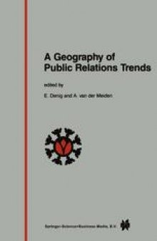 A Geography of Public Relations Trends: Selected Proceedings of the 10th Public Relations World Congress “Between People and Power”, Amsterdam 3 – 7 June 1985
