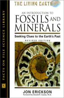 An Introduction to Fossils and Minerals: Seeking Clues to the Earth's Past (Living Earth)