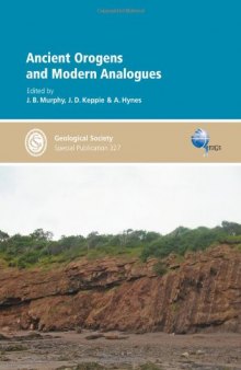 Ancient Orogens and Modern Analogues (Geological Society Special Publication No. 327)