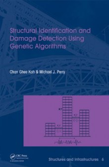 Structural Identification and Damage Detection using Genetic Algorithms: Structures and Infrastructures Book Series, Vol. 6