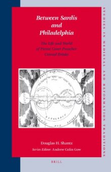 Between Sardis and Philadelphia: The Life and World of Pietist Court Preacher Conrad Broske (Studies in Medieval and Reformation Traditions)