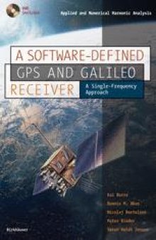 A Software-Defined GPS and Galileo Receiver: A Single-Frequency Approach
