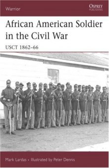 African American Soldier in the American Civil War: USCT 1862-66