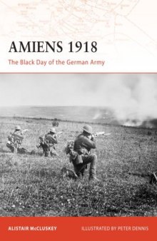 Amiens 1918 - The Black Day of the German Army