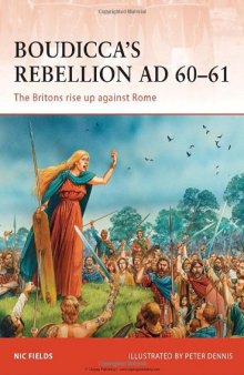 Boudicca's Rebellion AD 60-61: The Britons Rise Up Against Rome (Campaign 233)  