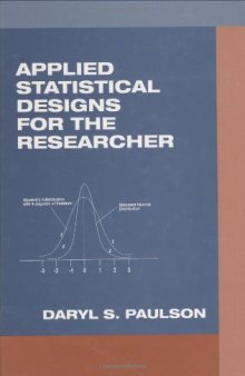 Applied Statistical Designs for the Researcher (Biostatistics)
