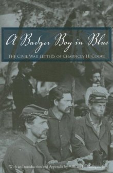 A Badger Boy in Blue: the Civil War Letters of Chauncey H. Cooke  