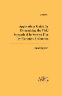 Applications guide for determining the yield strength of in-service pipe by hardness evaluation : final report