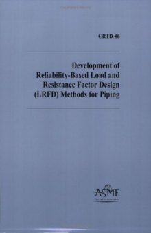 Development of reliability-based load and resistance factor design (LRFD) methods for piping : research and development report (LRFD) Methods for Piping (Crtd)