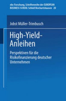 High-Yield-Anleihen: Perspektiven für die Risikofinanzierung deutscher Unternehmen