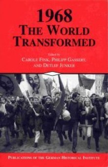 1968: The World Transformed (Publications of the German Historical Institute)  