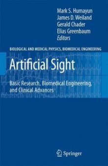 Artificial Sight: Basic Research, Biomedical Engineering, and Clinical Advances (Biological and Medical Physics, Biomedical Engineering)