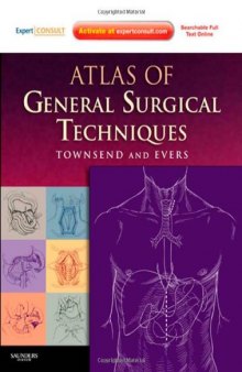 Atlas of General Surgical Techniques: Expert Consult - Online and Print  